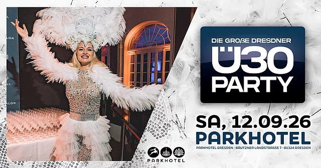 DIE GROßE DRESDNER Ü30 PARTY